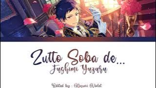 【ES】 Zutto Soba de... - Fushimi Yuzuru「KAN/ROM/ENG/IND」