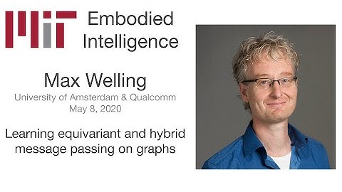 MIT EI Seminar - Max Welling - Learning equivariant and hybrid message passing on graphs