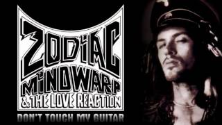 Video thumbnail of "ZODIAC MINDWARP - Don't Touch My Guitar"