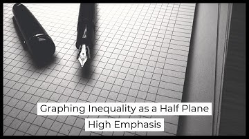 GRAPHING INEQUALITY IN A HALF PLANE| HIGH EMPHASIS