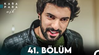 Kara Para Aşk 41. Bölüm (FULL HD)