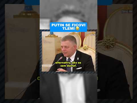 FICO se plazí před PUTINEM.