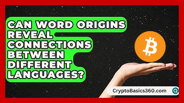 Can Word Origins Reveal Connections Between Different Languages? | The Daily Definition News