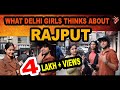 What delhi cute girls thinks about rajput  delhi girls reactions  madnesswithmanish