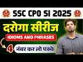 🔥 SSC CPO SI 2025 | दरोगा सीरीज | Idioms &amp; Phrases Special |“4 Number Fix कर लो,” | By Sanjeev Sir 🔥