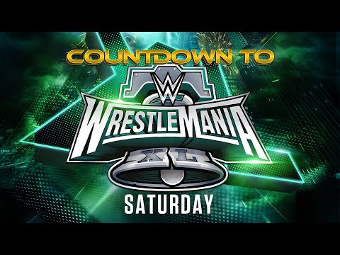 Countdown to WrestleMania XL Saturday: April 6, 2024