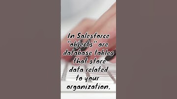What are Objects in Salesforce with in 30 secs...