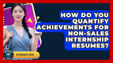 How Do You Quantify Achievements For Non-sales Internship Resumes? - Internship Hero