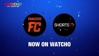 Fancode and ShortsTV now on Watcho App | Watcho Flexi OTT Plan #OneHaiTohDoneHai screenshot 5