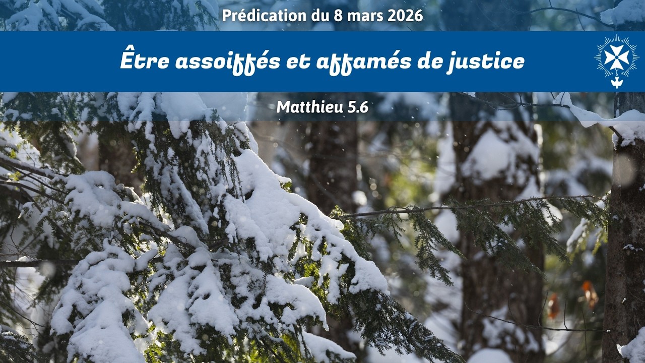 Être assoiffés et affamés de justice (Matthieu 5.6)