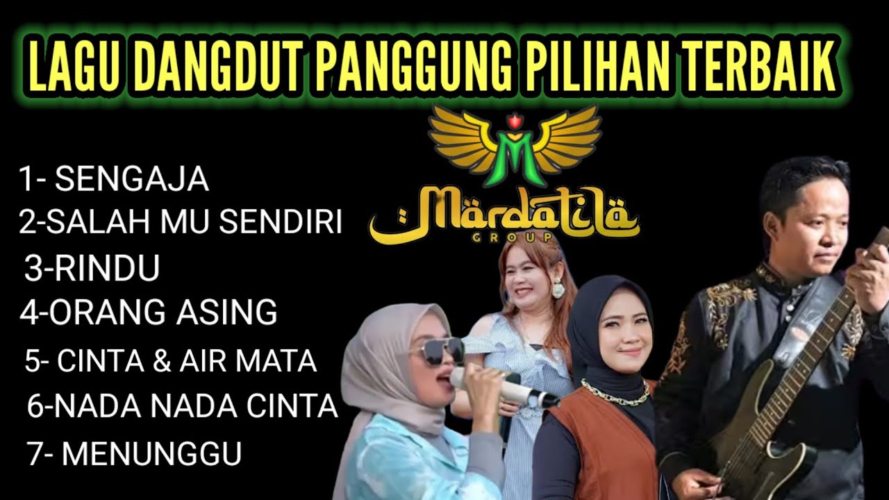 LAGU PANGGUNG DANGDUT PILIHAN TERBAIK DARI MARDATILA GROUP
