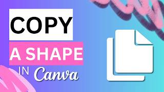 How to Copy Shapes in Canva