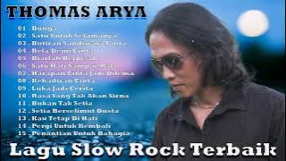 TOP ALBUM THOMAS ARYA 2022   LAGU THOMAS ARYA SLOW ROCK TERBAIK