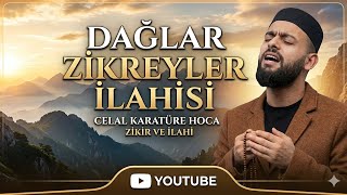 Dağlar zikreyler yeni ilahi #celalkaratüre 