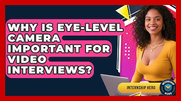 Why Is Eye-level Camera Important For Video Interviews? - Internship Hero
