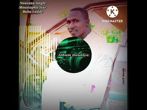 Moustapha Star Nouveau Song Douniya C Est La Magie