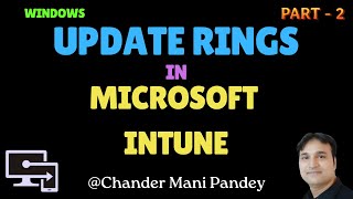 Celebrity Configure Windows Update Ring in Intune | Intune Windows Updates Rings (M-5.2) Net Worth
