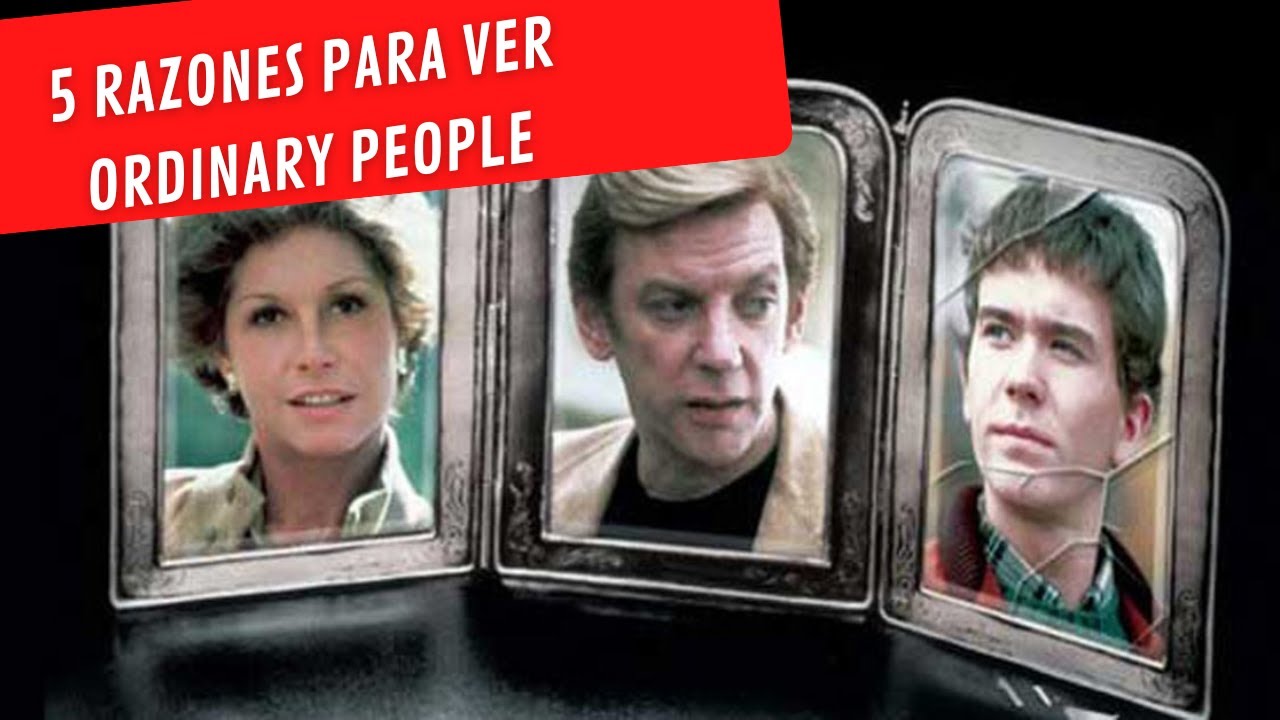 5 Razones para ver ORDINARY PEOPLE YouTube
