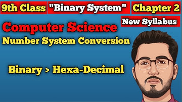 6. Binary to Hexadecimal | 9th class computer science | computer ustad usama