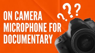 Camera Mic for Documentary Filmmaking | Stop Using Shotgun Microphones