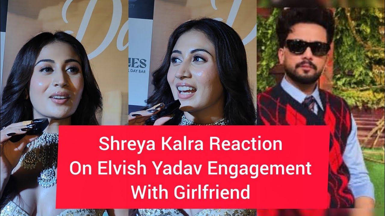 Shreya Kalra Reaction On Elvish Yadav Getting Engagement With Girlfriend & Rajat Dalal Fight The50