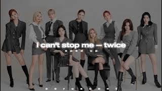 i can't stop me — twice (sped up)