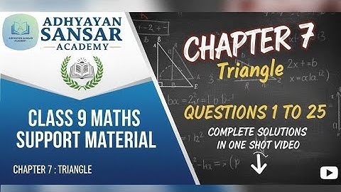 Class 9th Maths support material 2025-26 Chapter 7 : Triangles questions from 1 to 25 