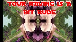 OVADOCE - YOUR RAVING IS A BIT RUDE