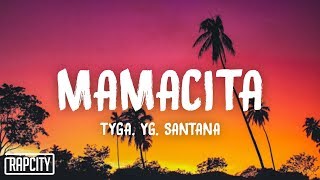 Tyga, YG, Santana - MAMACITA (Lyrics)
