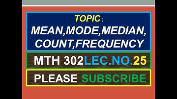 MTH 302 LECTURE NO 25