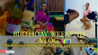 BIRTHDAY 🎂WEEKEND VLOG| GRWM💄| SHOPPING| PHOTOSHOOT| NATURE ADVENTURE |THANKSGIVING and more 🥳