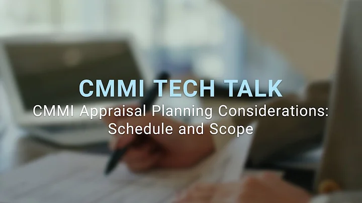 CMMI Tech Talk: CMMI Appraisal Planning Considerations: Schedule and Scope