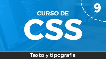 Curso de CSS desde cero | 9 - Texto y tipografia
