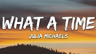 Julia Michaels - What A Time (Lyrics) ft. Niall Horan Resimi