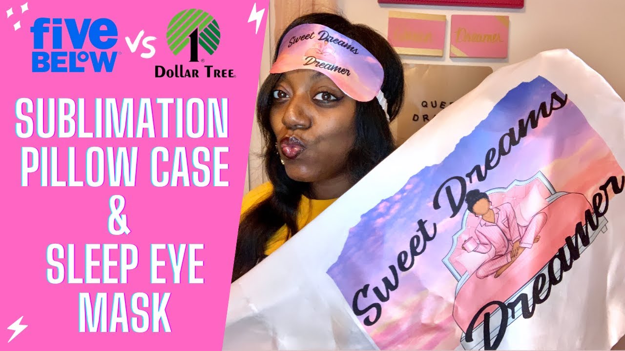 SUBLIMATION TUTORIAL: Dollar Tree Pillow Cases  Five Below Pillow Cases &  Sleep Eye Mask 
