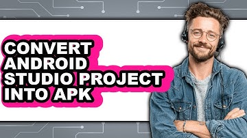 How to Convert Android Studio Project Into Apk - Full Guide