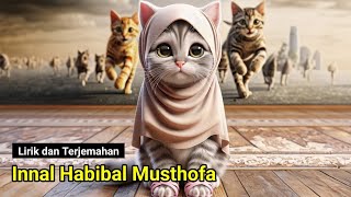 Lirik Sholawat Innal Habibal Musthofa dan Terjemahan versi Kucing Gemoy by Channel Kucing 294 1,160 views 2 months ago 3 minutes, 13 seconds