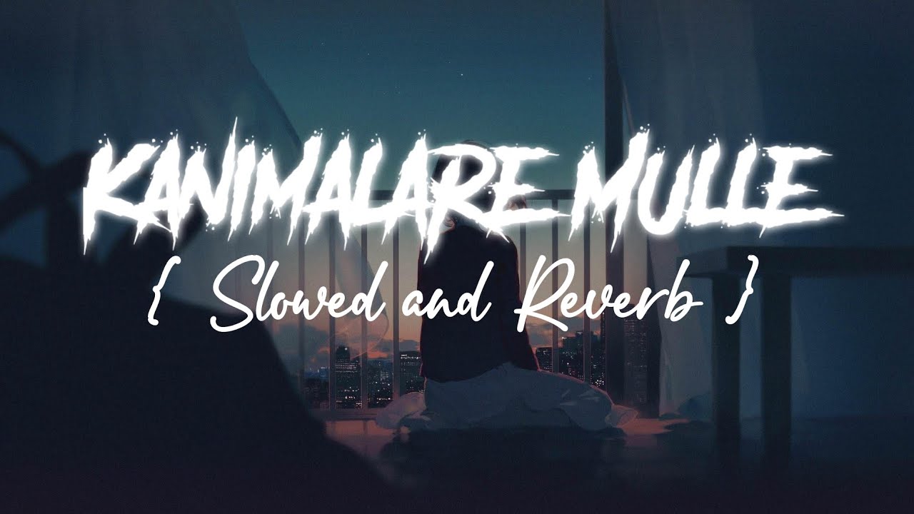 Kanimalare Mulle Two Countries Malayalam Movie Song Slowed And kanimalare-mulle-two-countries-malayalam-movie-song-slowed-and