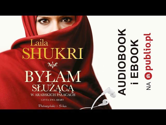 Byłam służącą w arabskich pałacach.  Laila Shukri. Audiobook PL class=