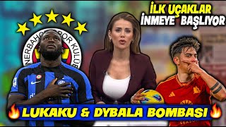 İlk Uçaklar İniyor Lukaku Ve Dybala Bombası Helal Olsun L Fenerbahçe