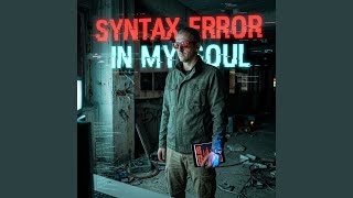 Syntax Error in My Soul