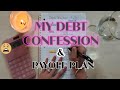 My Debt Confession | Real Numbers and How I Plan to Attack It | Debt Snowball Method