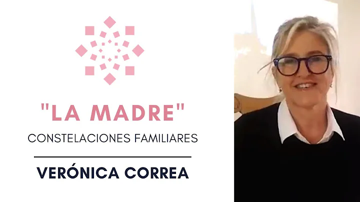 'LA MADRE'  |  Constelaciones Familiares  |  Verni...