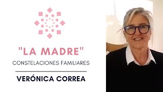 'LA MADRE'  |  Constelaciones Familiares  |  Verónica Correa