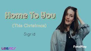 Home To You (This Christmas) - Sigrid (Lyrics)