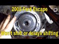 2008 Ford Escape transmission wont shift until 4k rpm or higher