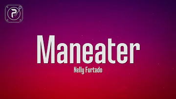 Nelly Furtado - Maneater (Lyrics)