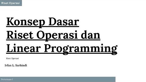 RO1 - Memahami Konsep Dasar Riset Operasi & Linear Programming - Dilengkapi Simulasi Pengerjaan Soal
