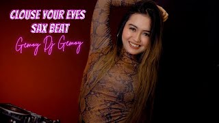 Download lagu DJ GEMOY - Close Your Eyes x SAX beat sky mp3