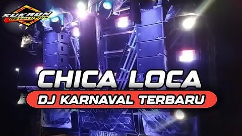 DJ CHICA LOCA DJ KARNAVAL PARTY TERBARU VIRAL TIKTOK 2025